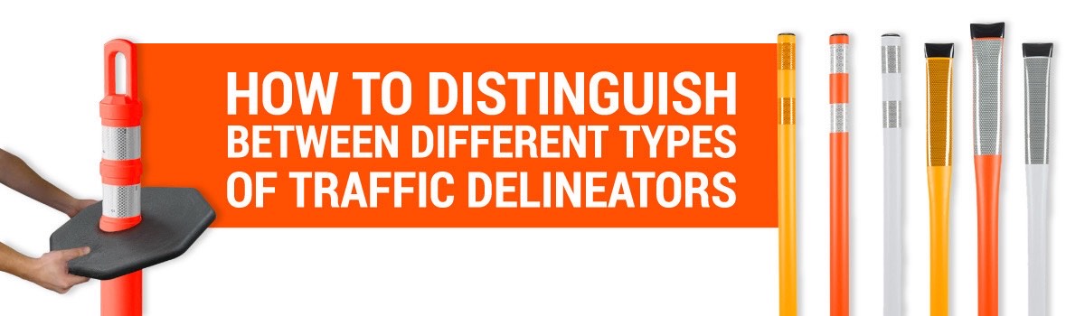 How to Distinguish Between Different Types of Traffic Delineators