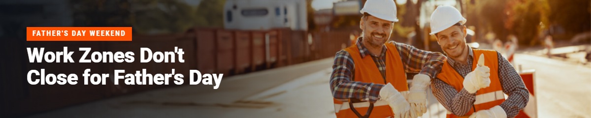 Father's Day on the Road: The Work Zone Crews Who Keep Traffic Moving While Everyone Else Is Celebrating