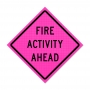 48" x 48" Pink Roll Up Traffic Sign - Fire Activity Ahead