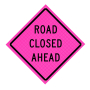36" x 36" Pink Roll Up Traffic Sign - Road Closed Ahead 