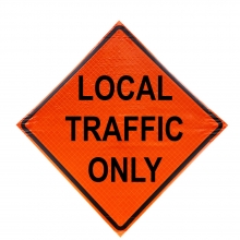 48" x 48" Roll Up Traffic Sign - Local Traffic Only